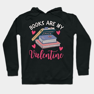 Books Are My Valentine Librarian Book Valentines Day Hoodie